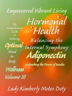 cover image of Volume III Hormonal Health--Adiponectin